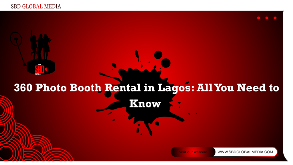 360 Booth Rental in Lagos: All You Need to Know